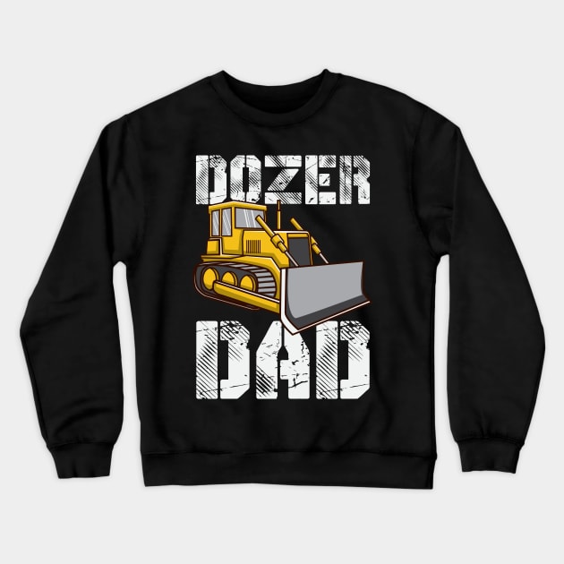 Dozer Dad Crewneck Sweatshirt by maxdax